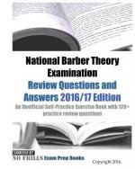 National Barber Theory Examination Review Questions and Answers 2016/17 Edition: An Unofficial Self-Practice Exercise Book with 120+ practice review q