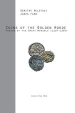 Coins of the Golden Horde: Period of the Great Mongols (1224-1266)