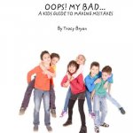 Oops! My Bad... A Kid's Guide To Making Mistakes