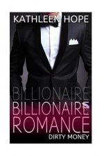 Billionaire Romance: Dirty Money