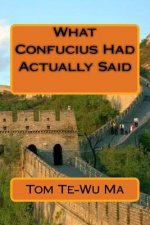 What Confucius Had Actually Said