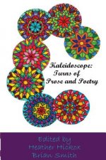 Kaleidoscope: Turns of Prose and Poetry
