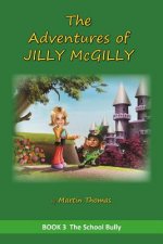 The Adventures of Jilly McGilly: The School Bully