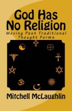 God Has No Religion: Moving Past Traditional Thought Forms