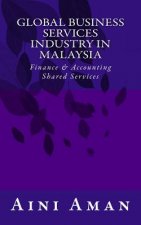 Global Business Services Industry in Malaysia: With a Focus on Finance & Accounting Shared Services