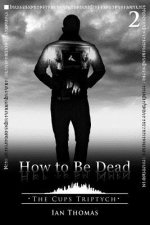 How to Be Dead
