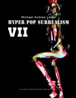 Hyper Pop Surrealism VII: Hyper Pop Surrealism by Michael Andrew Law