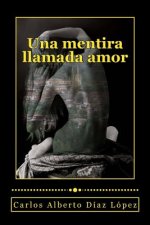 Una mentira llamada amor