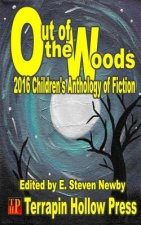 Out of the Woods: 2016 Children's Anthology of Fiction