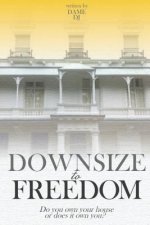 Downsize to Freedom Part 2