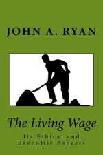 The Living Wage: Its Ethical and Economic Aspects