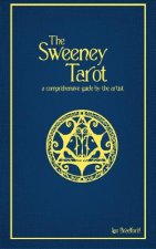 The Sweeney Tarot: A comprehensive guide by the artist