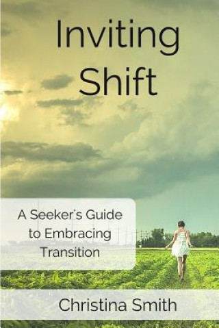 Inviting Shift: A guide to embracing shift