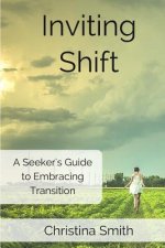 Inviting Shift: A guide to embracing shift