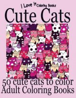 Adult Coloring Books: Cute Cats - Over 50 adorable hand drawn cats