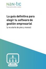 La guía definitiva para elegir tu software de gestión profesional: (y no atarte de pies y manos)