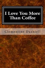 I Love You More Than Coffee: The Epic Tale of Bluey Blue