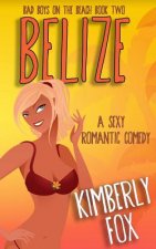 Belize: Bad Boys on the Beach Book Two
