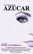 La tristeza del azucar: libro informativo sobre la violencia contra las mujeres