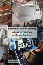 Simulation in Pilot Training: A Guide for Instructors and Course Developers