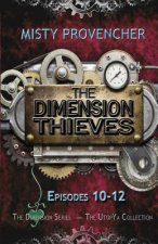 The Dimension Thieves: Episodes 10-12