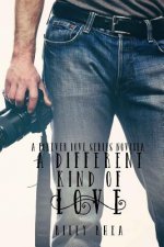 A Different Kind of Love: (A Novella 2.5)