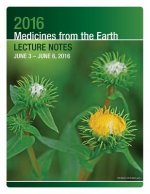 2016 Medicines from the Earth Lecture Notes: June 3 - 6, 2016