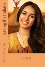 Saving the Indians: Angeni