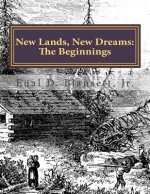 New Lands, New Dreams: The Beginnings of the Spears and Blansett Families