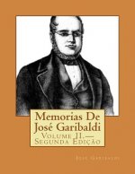 Memorias De José Garibaldi: Volume II.-Segunda Ediç?o