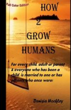 How 2 Grow Humans (colour edition)