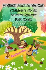 English and American Children's Songs Nursery Rhymes Folk Songs: Guitar-TABs