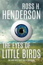 The Eyes of Little Birds: The First Nick Wolfe Sci Fi Adventure