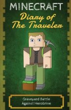 Minecraft Diary of The Traveler: Graveyard Battle Against Herobrine