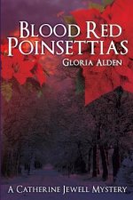 Blood Red Poinsettias: A Catherine Jewell Mystery