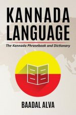 Kannada Language: The Kannada Phrasebook and Dictionary