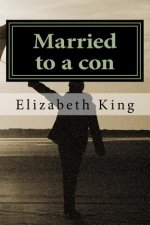 Married to a con