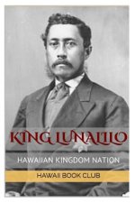 KING LUNALILO First Elected King Of Hawaii: Hawaii War Report 2016-2017