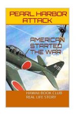 Attack On Pearl Harbor: By The United States Of America