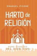 Harto de Religión: Pero deseoso del Dios vivo