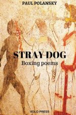 Stray dog: Boxing poems