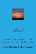 Travel: A Collection of Poetry and Prose on Travels and Travelling