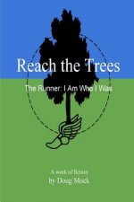 Reach the Trees: The Runner: I Am Who I Was