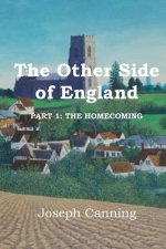The Other Side of England: Part 1: The Homecoming
