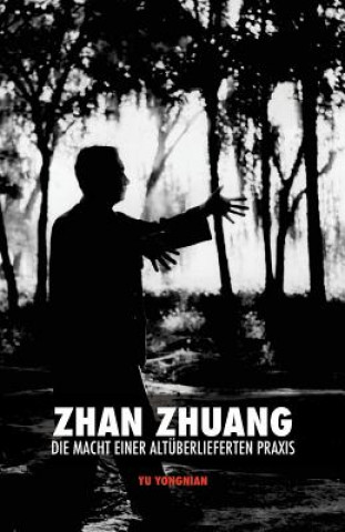 Zhan Zhuang: Die Macht einer Altüberlieferten Praxis