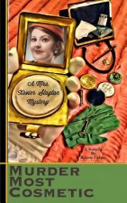 Murder Most Cosmetic: A Mrs. Xavier Stayton Mystery
