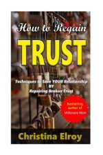 How to Regain Trust: Techniques to Save Your Broken Relationship