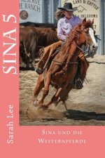 Sina und die Westernpferde: Pferdebuch für Kinder und Jugendliche - Band 5