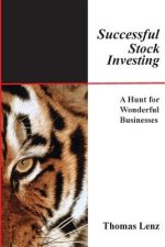 Successful Stock Investing: A Hunt for Wonderful Businesses