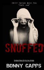 Snuffed: (Snuff Series Book Two - Part One)